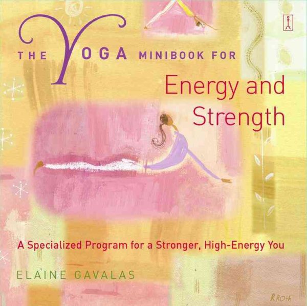 The Yoga Minibook for Energy and Strength: A Specialized Program for a Stronger, High-Energy You cover