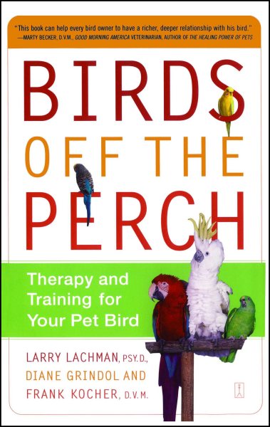 Birds Off the Perch: Therapy and Training for Your Pet Bird cover