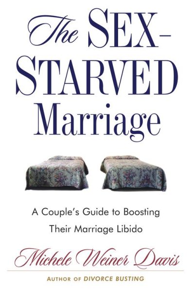 The Sex-Starved Marriage: Boosting Your Marriage Libido: A Couple's Guide cover