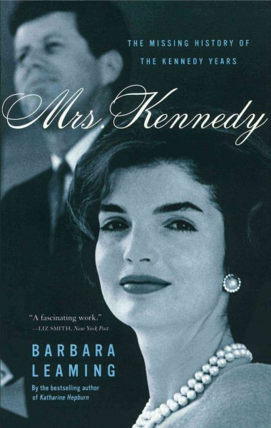 Mrs. Kennedy: The Missing History of the Kennedy Years cover