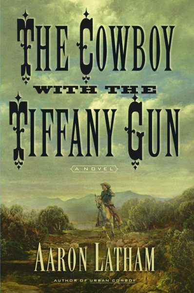 The Cowboy with the Tiffany Gun: A Novel cover