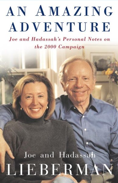 An Amazing Adventure: Joe and Hadassah's Personal Notes on the 2000 Campaign cover