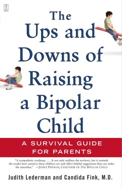 The Ups and Downs of Raising a Bipolar Child: A Survival Guide for Parents cover