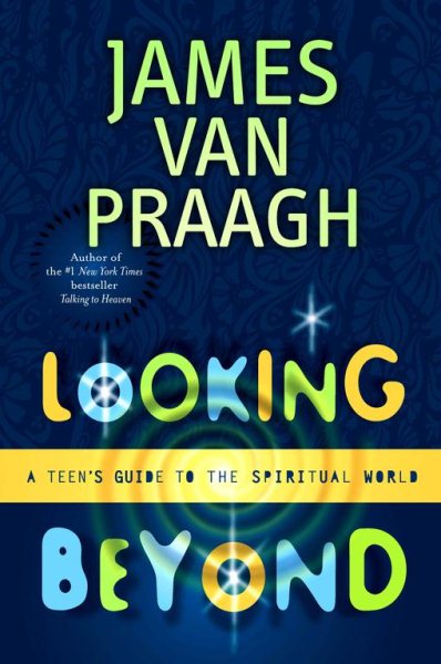 Looking Beyond: A Teen's Guide to the Spiritual World cover