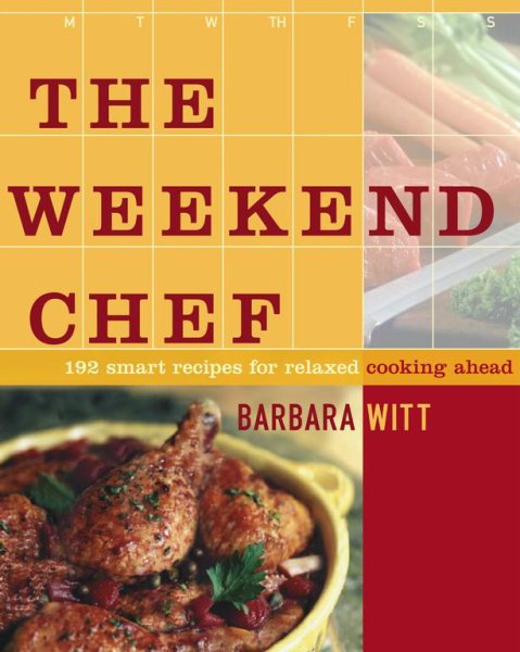 The Weekend Chef: 192 Smart Recipes for Relaxed Cooking Ahead cover