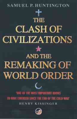 The Clash Of Civilizations: And The Remaking Of World Order cover