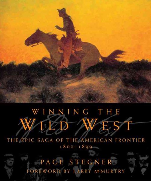 Winning the Wild West: The Epic Saga of the American Frontier, 1800--1899 cover
