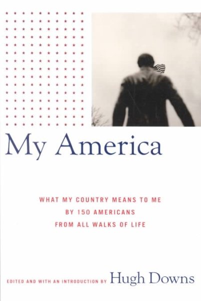 My America: What My Country Means to Me, by 150 Americans from All Walks of Life (Lisa Drew Books) cover