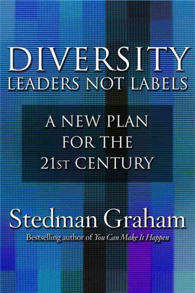 Diversity: Leaders Not Labels: A New Plan for a the 21st Century cover