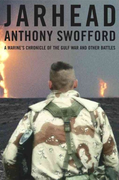 Jarhead: A Marine's Chronicle of the Gulf War and Other Battles cover