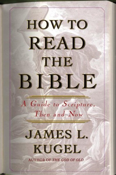 How to Read the Bible: A Guide to Scripture, Then and Now cover