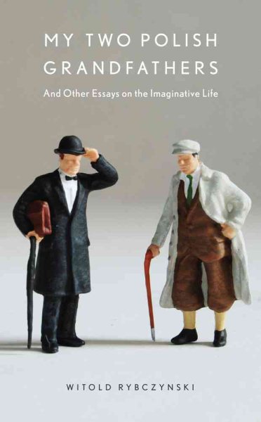 My Two Polish Grandfathers: And Other Essays on the Imaginative Life cover