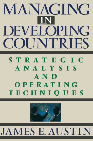 Managing In Developing Countries: Strategic Analysis and Operating Techniques cover