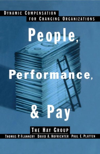 People, Performance, & Pay: Dynamic Compensation for Changing Organizations cover