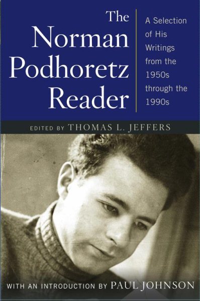 The Norman Podhoretz Reader: A Selection of His Writings from the 1950s through the 1990s cover