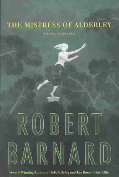 The Mistress of Alderley: A Novel of Suspense (Barnard, Robert) cover