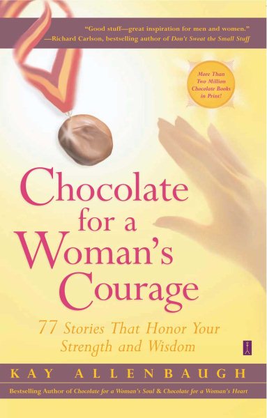 Chocolate for a Woman's Courage: 77 Stories That Honor Your Strength and Wisdom cover