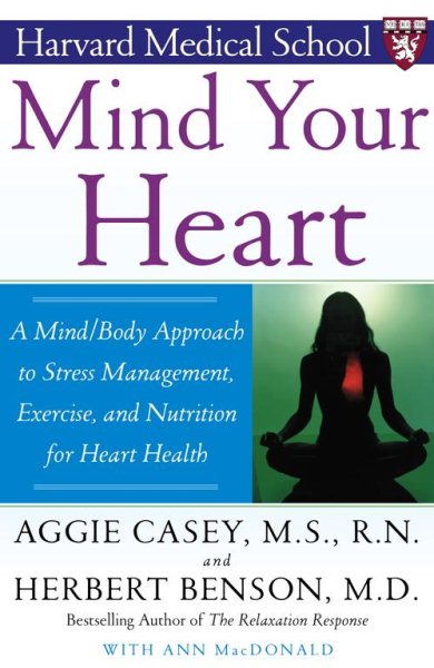 Mind Your Heart: A Mind/ Body Approach to Stress Management, Exercise, and Nutrition for Heart Health cover