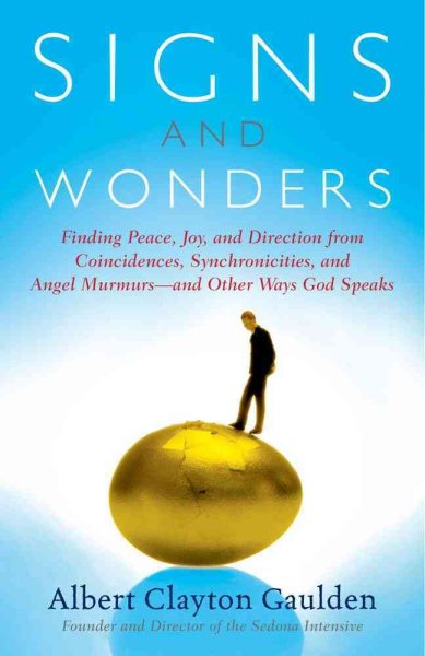 Signs and Wonders: Finding Peace, Joy, and Direction from Coincidences, Synchronicities, and Angel Murmurs--and Other Ways God Speaks cover