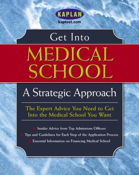 Get Into Medical School: A Strategic Approach cover
