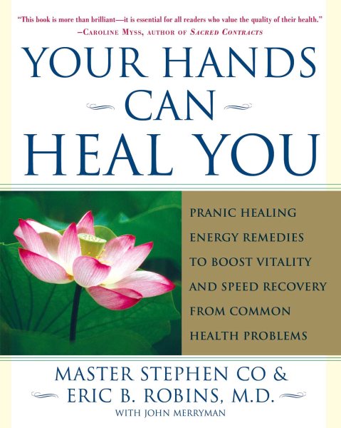 Your Hands Can Heal You: Pranic Healing Energy Remedies to Boost Vitality and Speed Recovery from Common Health Problems cover