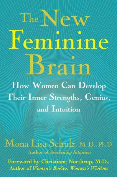 The New Feminine Brain: How Women Can Develop Their Inner Strengths, Genius, and Intuition cover