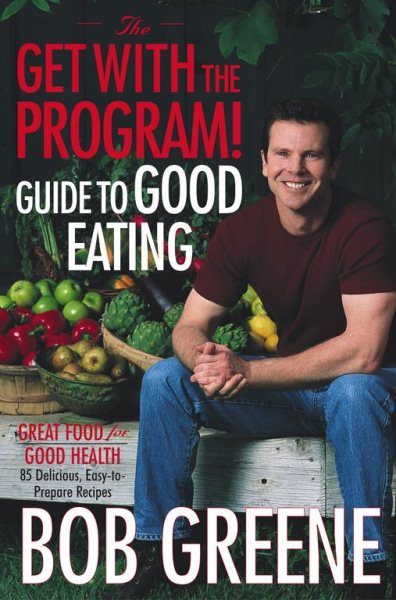 The Get with the Program! Guide to Good Eating: Great Food for Good Health cover