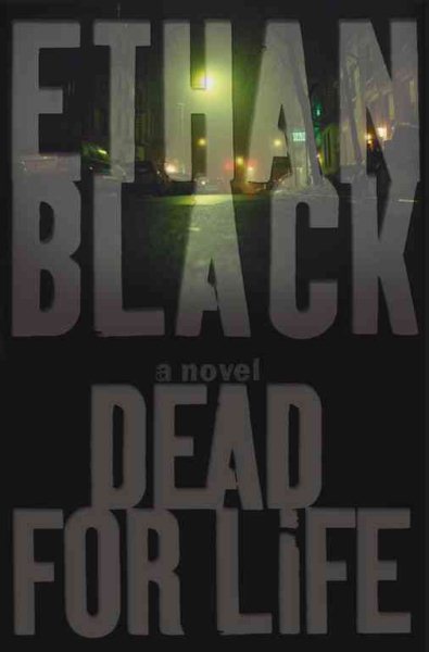 Dead for Life: A Novel (Black, Ethan)