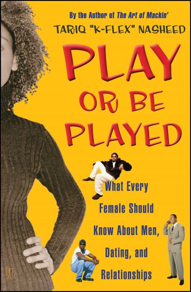 Play or Be Played: What Every Female Should Know About Men, Dating, and Relationships cover