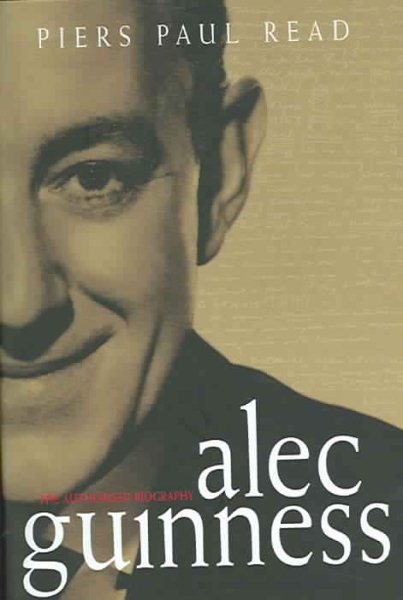 Alec Guinness: The Authorised Biography cover