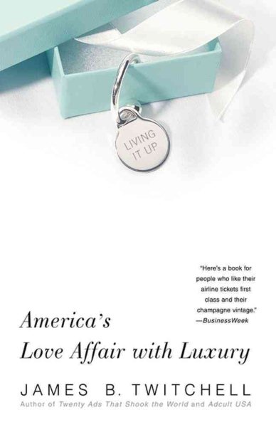 Living It Up: America's Love Affair with Luxury cover