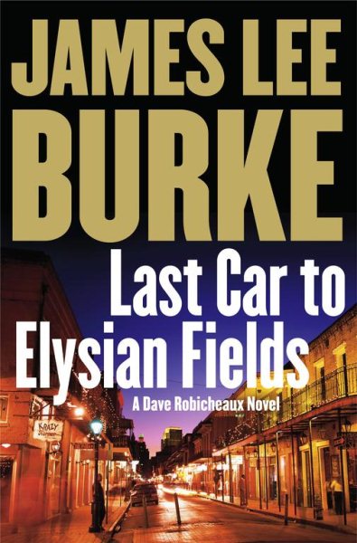 Last Car to Elysian Fields: A Dave Robicheaux Novel cover