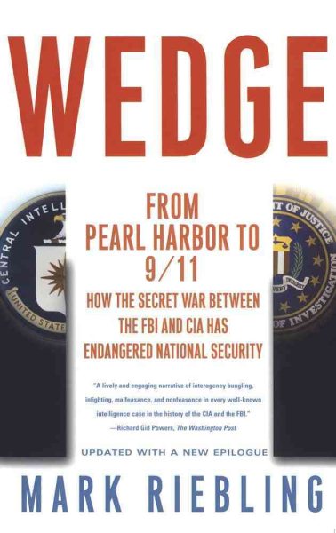 Wedge: From Pearl Harbor to 9/11: How the Secret War between the FBI and CIA Has Endangered National Security cover