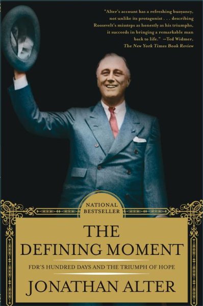 The Defining Moment: FDR's Hundred Days and the Triumph of Hope