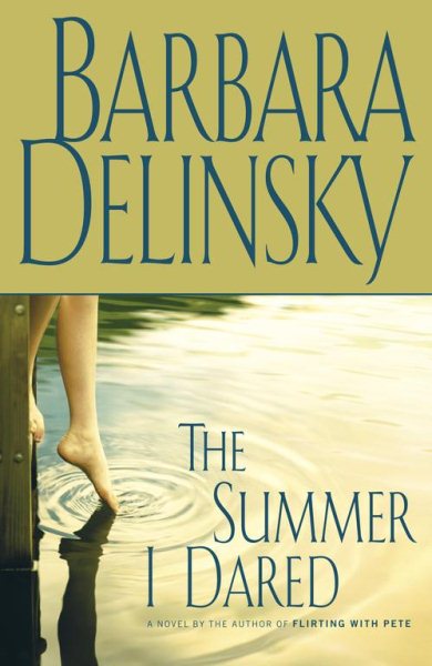 The Summer I Dared: A Novel (Delinsky, Barbara) cover