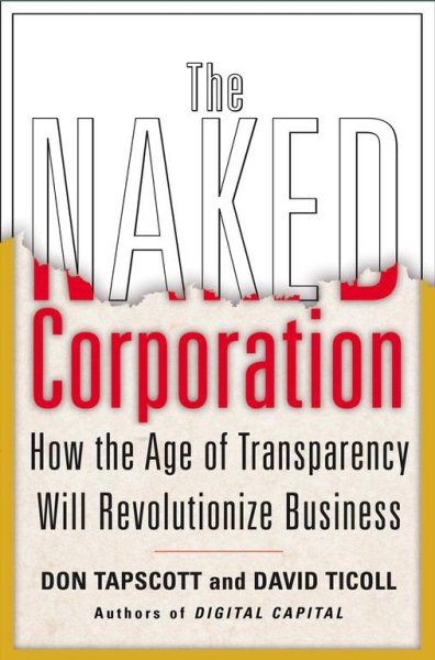 The Naked Corporation: How the Age of Transparency Will Revolutionize Business cover