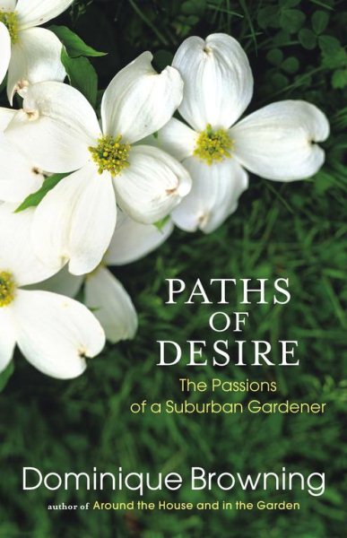 Paths of Desire: The Passions of a Suburban Gardener cover