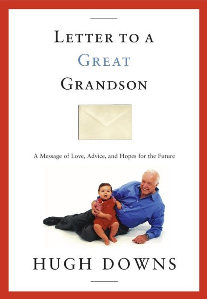 Letter to a Great Grandson: A Message of Love, Advice, and Hopes for the Future cover