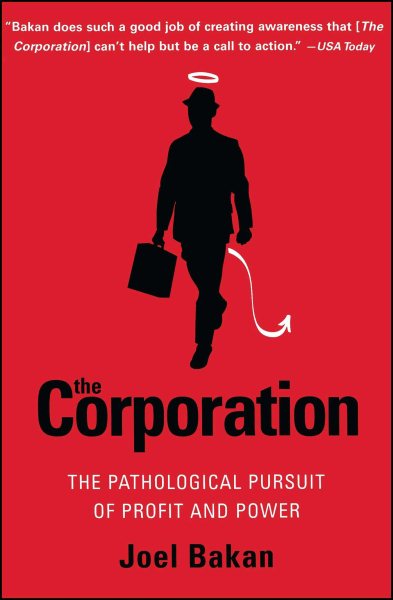 The Corporation: The Pathological Pursuit of Profit and Power cover