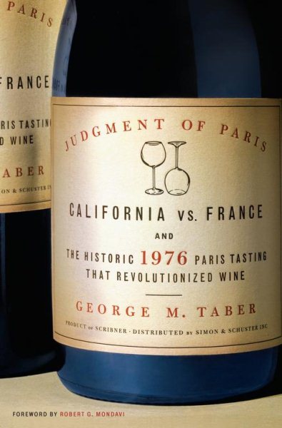Judgment of Paris: California vs. France & the Historic 1976 Paris Tasting That Revolutionized Wine cover