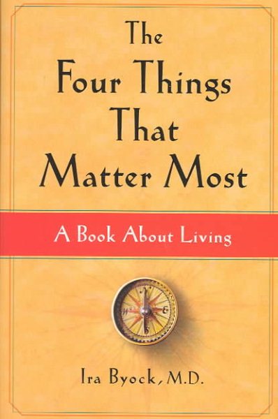 The Four Things That Matter Most: A Book About Living