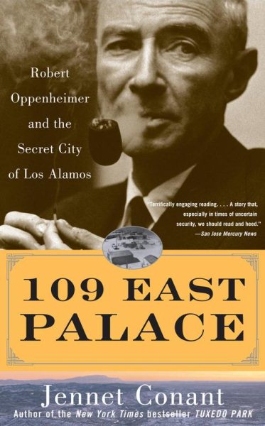 109 East Palace: Robert Oppenheimer and the Secret City of Los Alamos cover