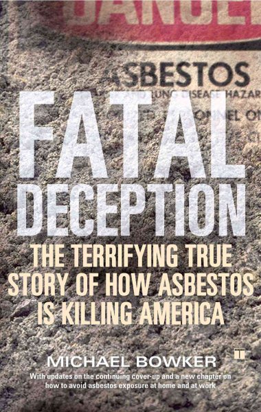 Fatal Deception : The Terrifying True Story of How Asbestos is Killing America cover