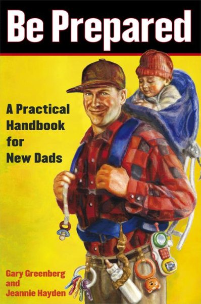 Be Prepared: A Practical Handbook for New Dads cover