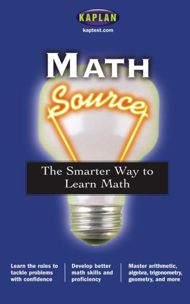 Math Source: The Smarter Way to Learn Math (Kaplan Math Source) cover