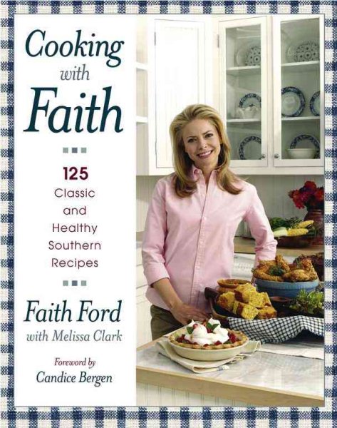 Cooking with Faith: 125 Classic and Healthy Southern Recipes cover