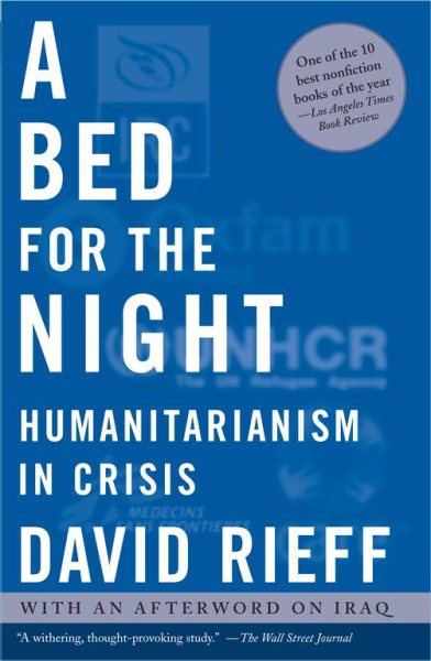 A Bed for the Night: Humanitarianism in Crisis cover