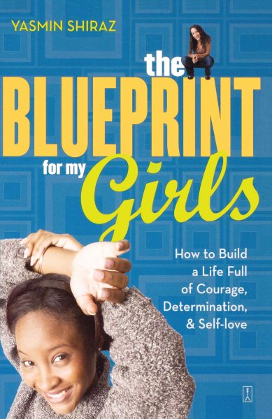 The Blueprint for My Girls: How to Build a Life Full of Courage, Determination, & Self-love cover