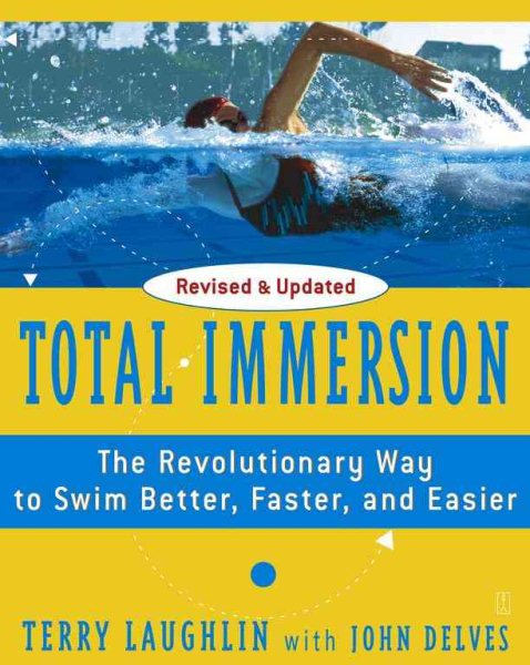 Total Immersion: The Revolutionary Way To Swim Better, Faster, and Easier cover