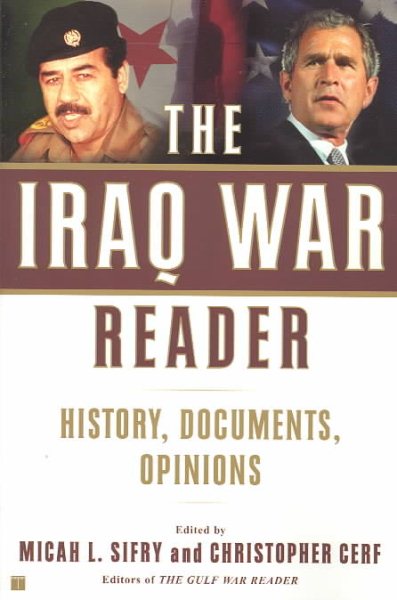 The Iraq War Reader: History, Documents, Opinions cover
